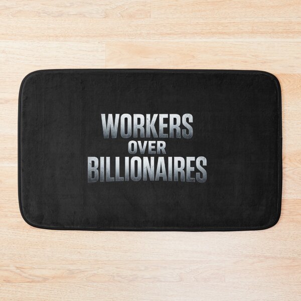 Item preview, Workers Over Billionaires Labor Movement Quote designed and sold by Owcomm.