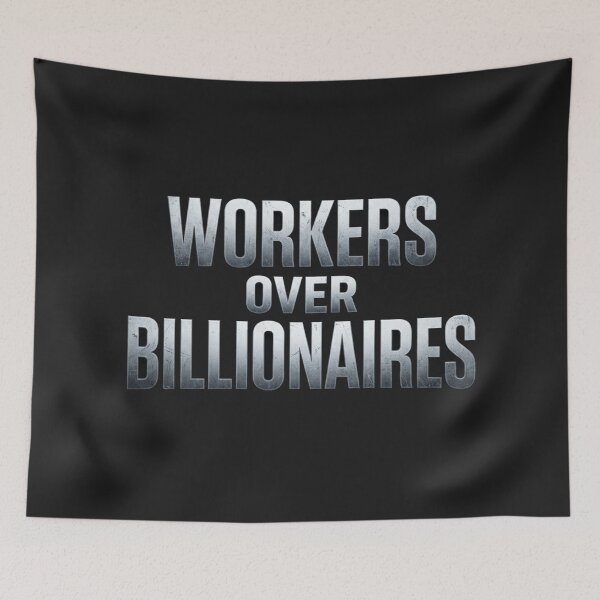 Item preview, Workers Over Billionaires Labor Movement Quote designed and sold by Owcomm.