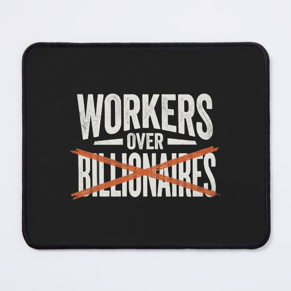 Item preview, Workers Over Billionaires Political Economic Protest Slogan designed and sold by Owcomm.