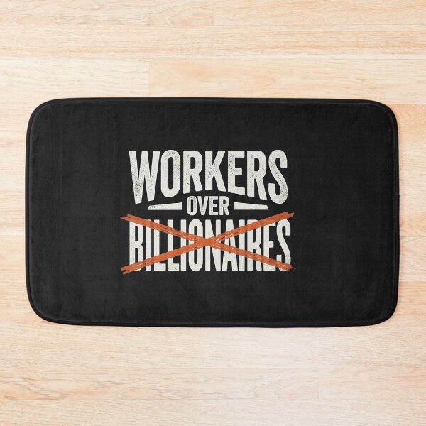 Item preview, Workers Over Billionaires Political Economic Protest Slogan designed and sold by Owcomm.