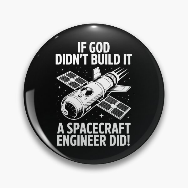 Item preview, IF GOD DIDN'T BUILD IT – A SPACECRAFT ENGINEER DID! designed and sold by jkrphoto.