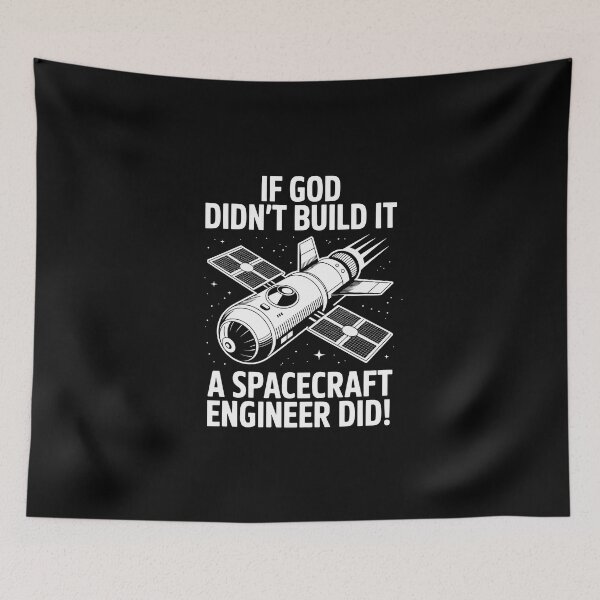 Item preview, IF GOD DIDN'T BUILD IT – A SPACECRAFT ENGINEER DID! designed and sold by jkrphoto.