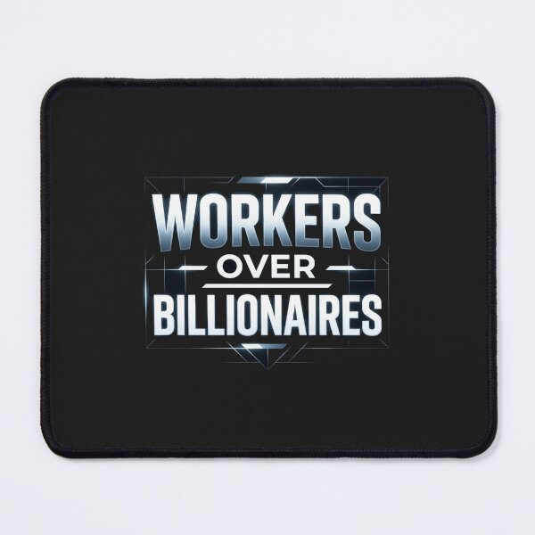 Item preview, Workers Over Billionaires Political Statement Graphic designed and sold by Owcomm.