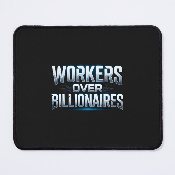 Item preview, Workers Over Billionaires Political Statement Text designed and sold by Owcomm.