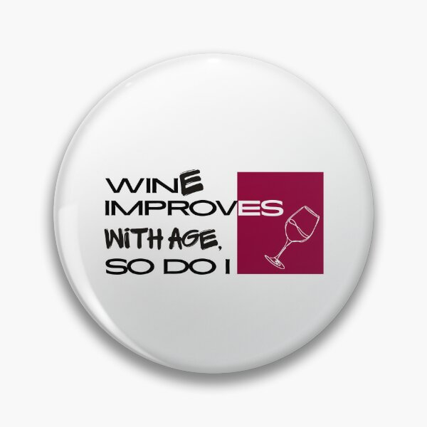 Item preview, Wine Improves With Age, I Improve With Wine | Funny Wine Lover Quote Shirt designed and sold by luckyhue.
