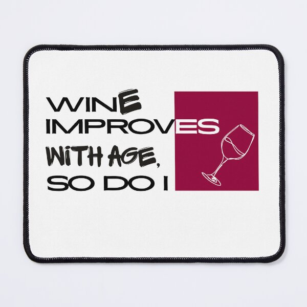 Item preview, Wine Improves With Age, I Improve With Wine | Funny Wine Lover Quote Shirt designed and sold by luckyhue.