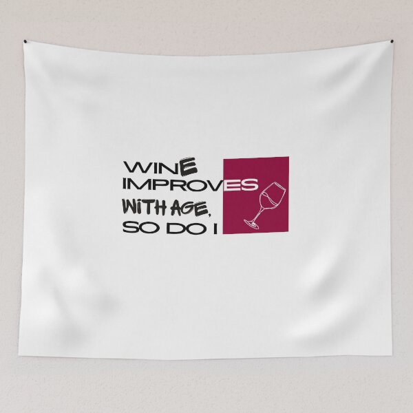Item preview, Wine Improves With Age, I Improve With Wine | Funny Wine Lover Quote Shirt designed and sold by luckyhue.