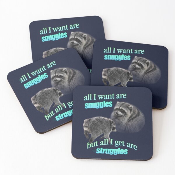 Item preview, Jimothy the raccoon - all I want are snuggles but all I get are struggles designed and sold by snazzyseagull.