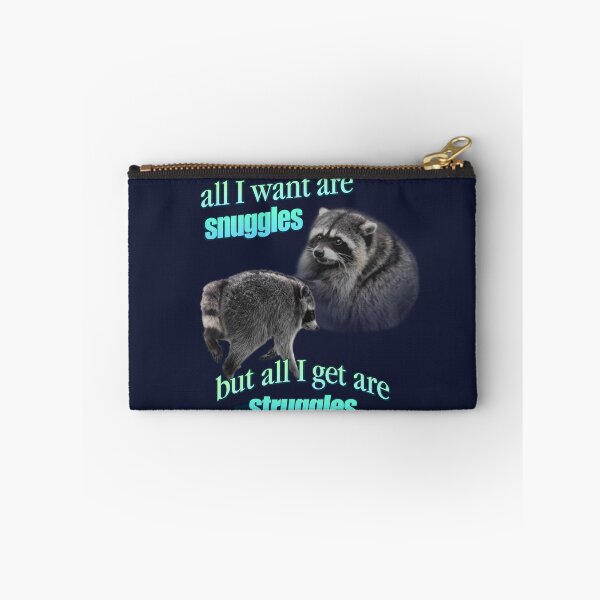 Item preview, Jimothy the raccoon - all I want are snuggles but all I get are struggles designed and sold by snazzyseagull.