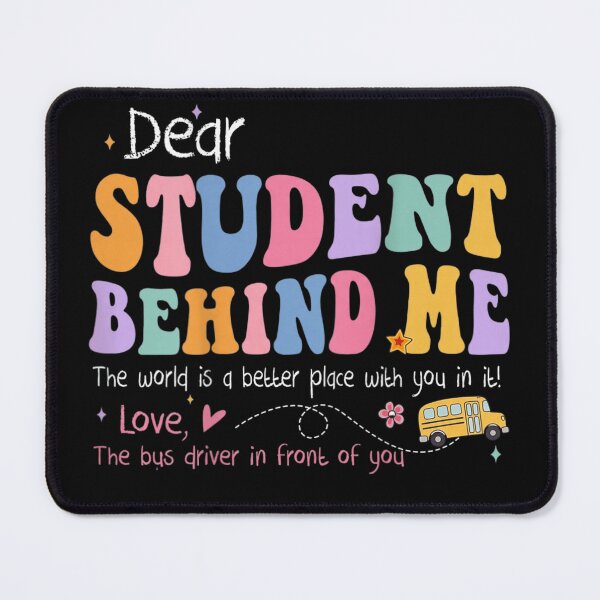 Item preview, Dear Student Behind Me School Bus Driver Appreciation Back To School designed and sold by Capisedo.