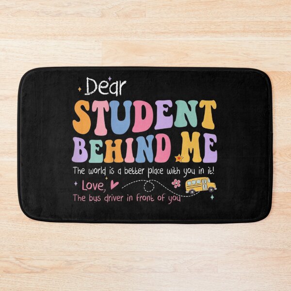 Item preview, Dear Student Behind Me School Bus Driver Appreciation Back To School designed and sold by Capisedo.