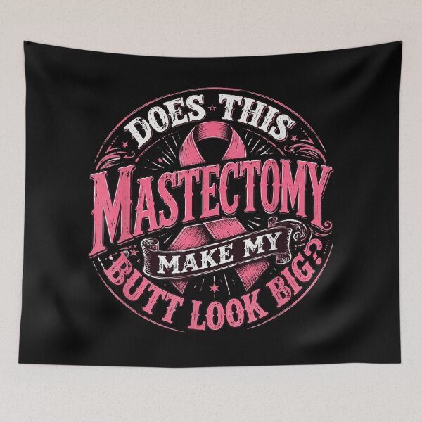 Item preview, Does This Mastectomy Make My Butt Look Big Funny Breast Cancer designed and sold by Capisedo.