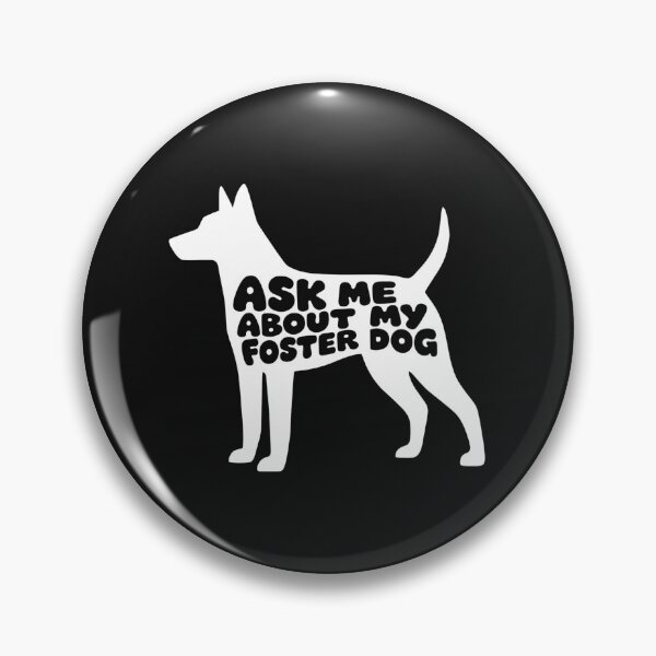 Item preview, Ask Me About My Foster Dog designed and sold by dragonbol023.