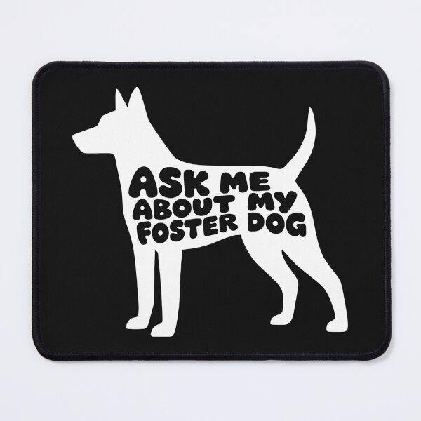 Item preview, Ask Me About My Foster Dog designed and sold by dragonbol023.