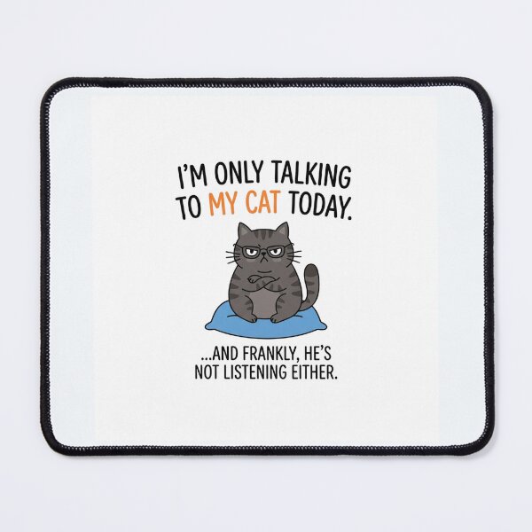 Item preview, Im Only Talking To My Cat Today designed and sold by Owcomm.