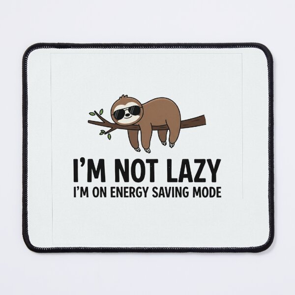 Item preview, Cool Sloth Energy Saving Mode Quote designed and sold by Owcomm.