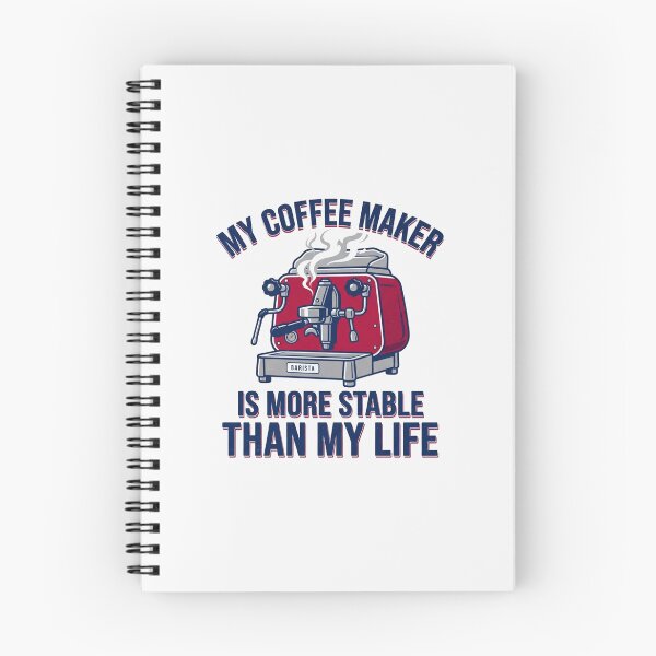 Item preview, My Coffee Maker Is More Stable Than My Life designed and sold by Owcomm.