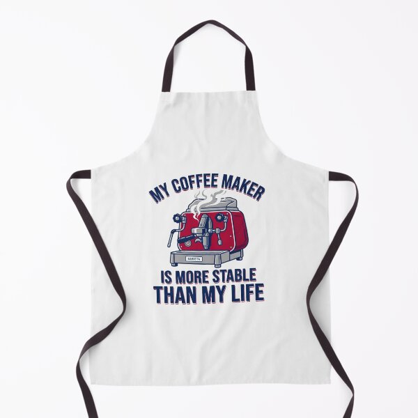 Item preview, My Coffee Maker Is More Stable Than My Life designed and sold by Owcomm.