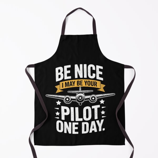 Item preview, BE NICE I MAY BE YOUR PILOT ONE DAY, designed and sold by jkrphoto.