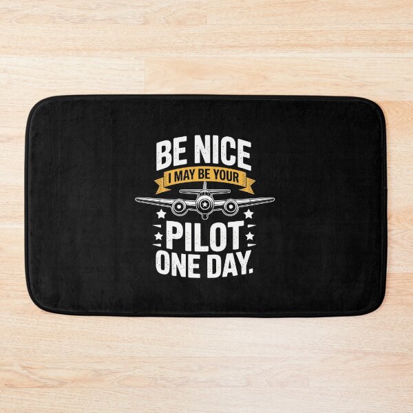 Item preview, BE NICE I MAY BE YOUR PILOT ONE DAY, designed and sold by jkrphoto.