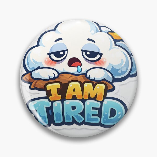 Item preview, i am tired designed and sold by mamata0066.