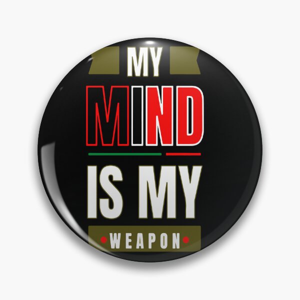 Item preview, My Mind Is My Weapon Powerful Motivational Intellectual Quote designed and sold by ShetuAhsan.
