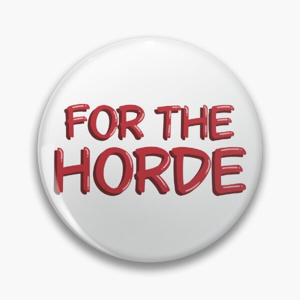 Item preview, For The Horde Gaming Quote Typography Art Decal designed and sold by alexmaushaus.