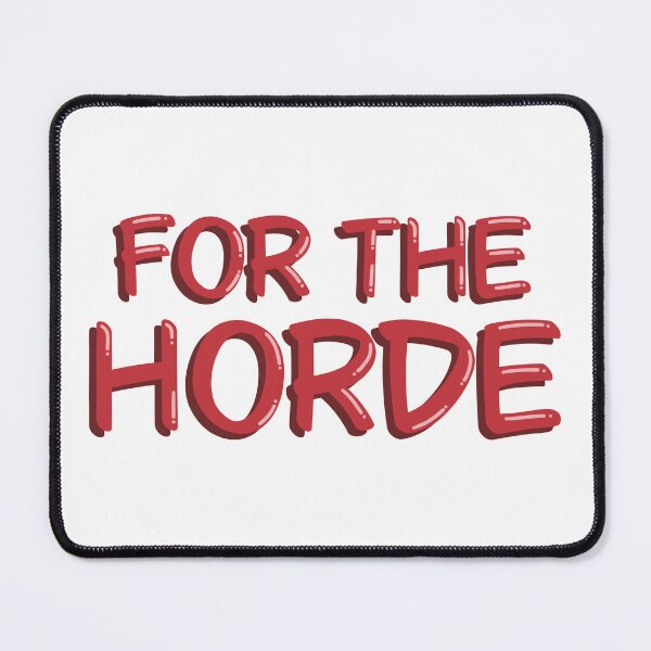 Item preview, For The Horde Gaming Quote Typography Art Decal designed and sold by alexmaushaus.