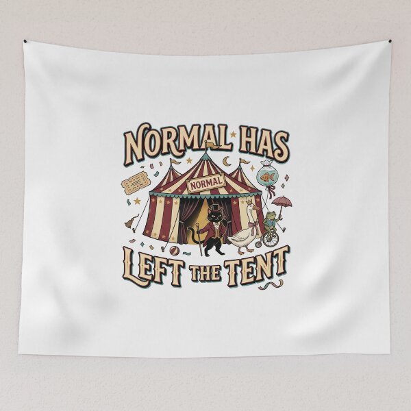 Item preview, Normal Has Left the Tent Circus designed and sold by WonderLayer.