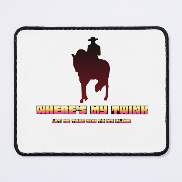 Item preview, Where's My Twink Let Me Take You To My Place - Gay Cowboy designed and sold by Jomsunshine.