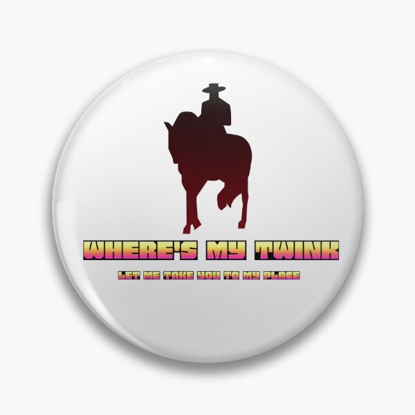 Item preview, Where's My Twink Let Me Take You To My Place - Gay Cowboy designed and sold by Jomsunshine.