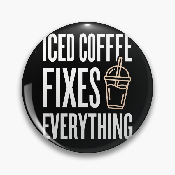 Item preview, Iced Coffee Fixes Everything designed and sold by SignumShop.
