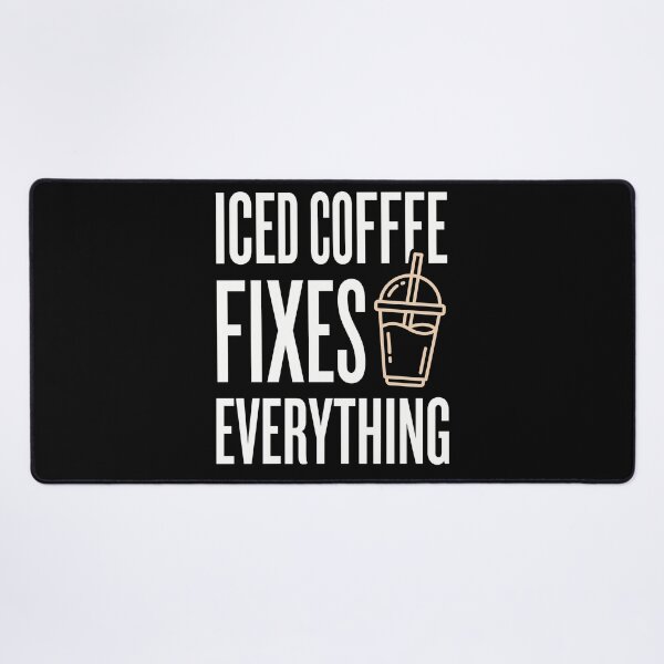 Item preview, Iced Coffee Fixes Everything designed and sold by SignumShop.