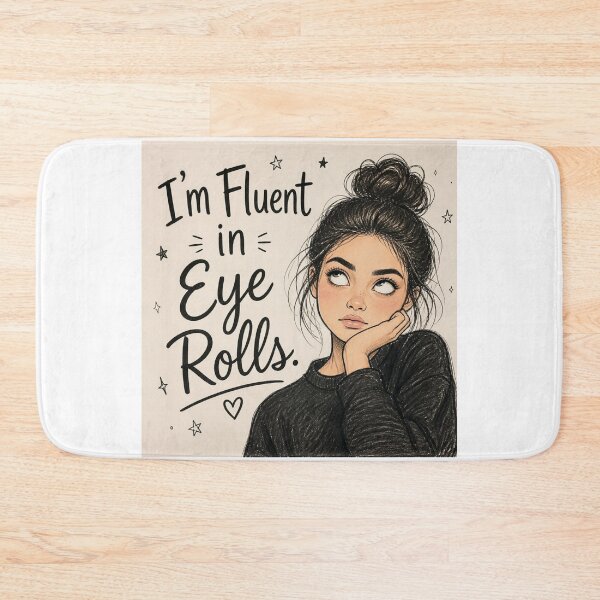 Item preview, I'm fluent in eye rolls designed and sold by CinemaChronik.