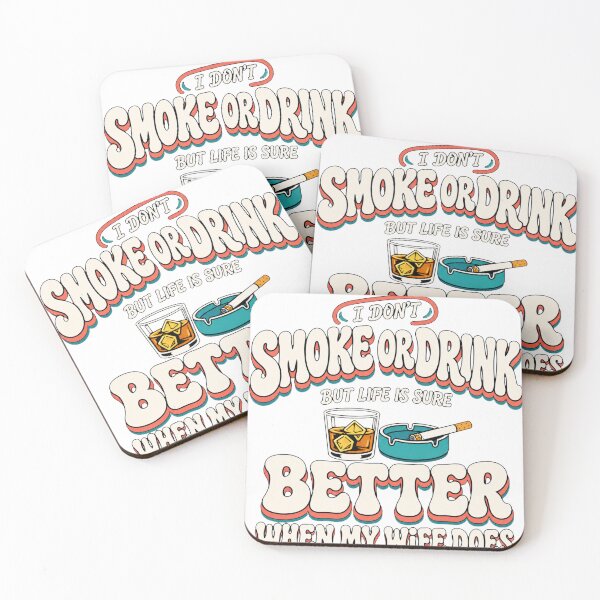 Item preview, I Don't Smoke or Drink... But Life Is Better When My Wife Does designed and sold by HenryJames, LLC.