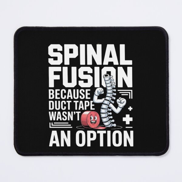 Item preview, Spinal Fusion Because Duct Tape Wasn't An Option designed and sold by Gbriel3.
