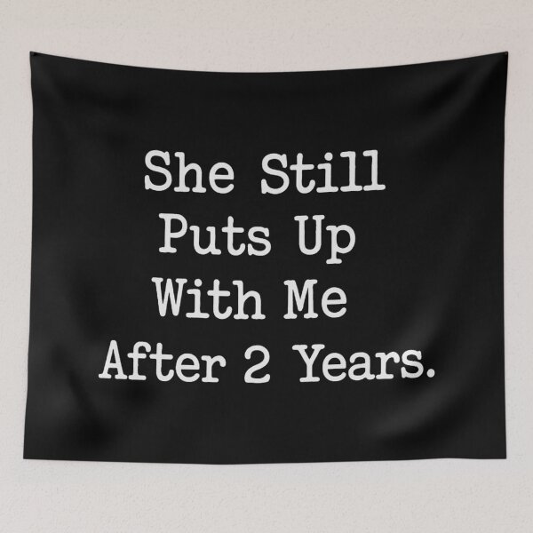 Item preview, She Still Puts Up With Me After 2 Years, Funny Anniversary Gift designed and sold by CloudyPress.