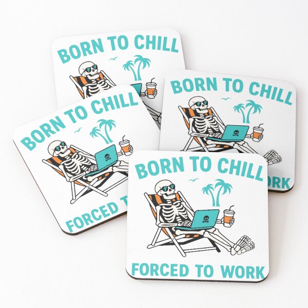 Item preview, Born To Chill Forced To Work Skeleton designed and sold by Traveldrawings.