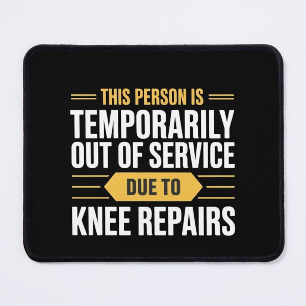 Item preview, This Person Is Temporarily Out Of Service Due To Knee Repairs designed and sold by Gbriel3.