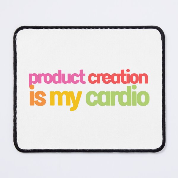 Item preview, Product Creation Is My Cardio – Digital Seller Design designed and sold by Kimmie D.