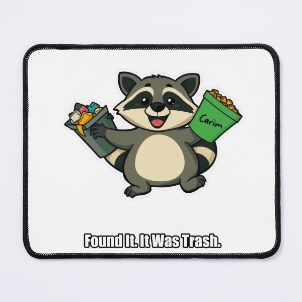 Item preview, Raccoon - Found It It Was Trash - Funny Raccoon Gift designed and sold by pawdrops.