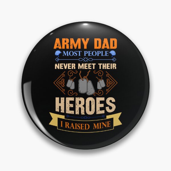 Item preview, Army Dad Most People Never Meet Their Heroes I Raised Mine Gift designed and sold by ShetuAhsan.