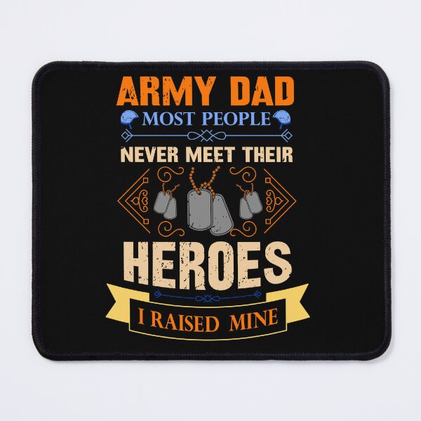 Item preview, Army Dad Most People Never Meet Their Heroes I Raised Mine Gift designed and sold by ShetuAhsan.