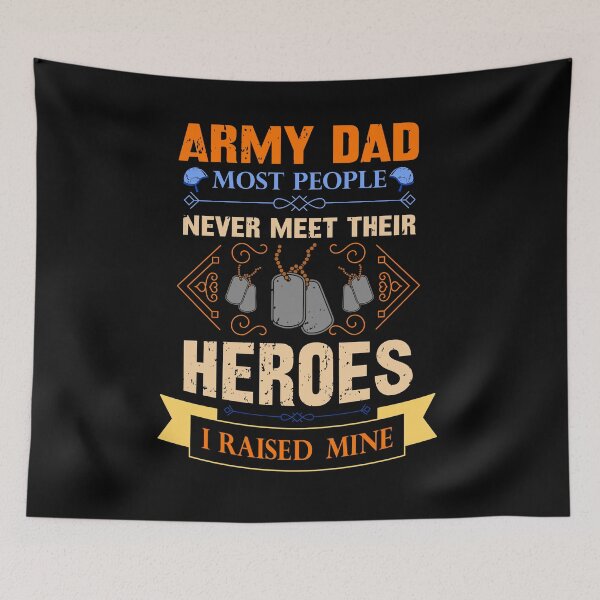 Item preview, Army Dad Most People Never Meet Their Heroes I Raised Mine Gift designed and sold by ShetuAhsan.