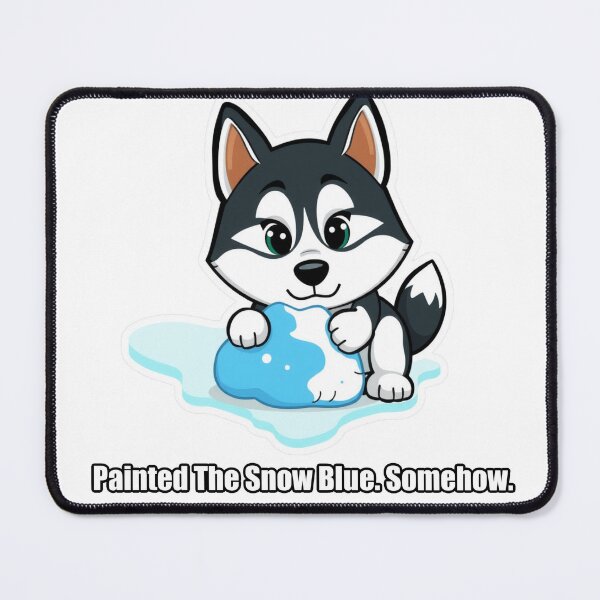 Item preview, Husky - Painted The Snow Blue Somehow - Funny Husky Gift designed and sold by pawdrops.