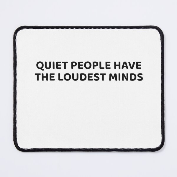 Item preview, Quiet People Have The Loudest Minds designed and sold by Odar.