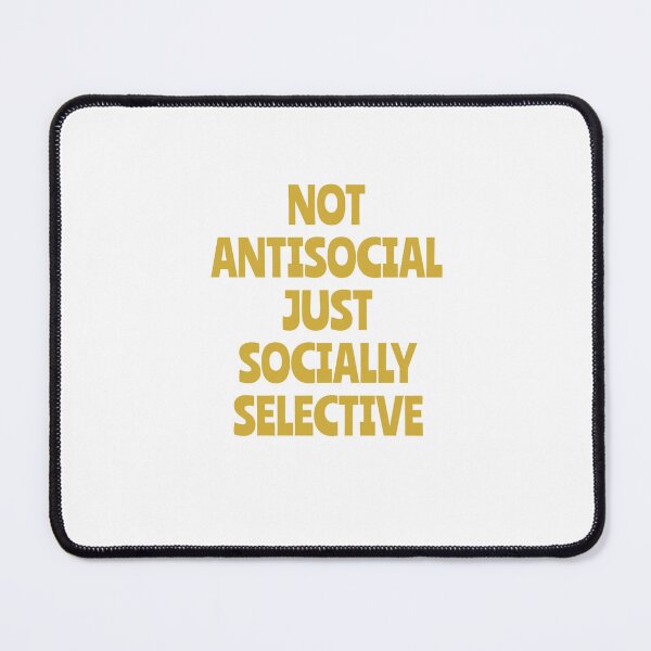 Item preview, Not Antisocial, Just Socially Selective designed and sold by Odar.