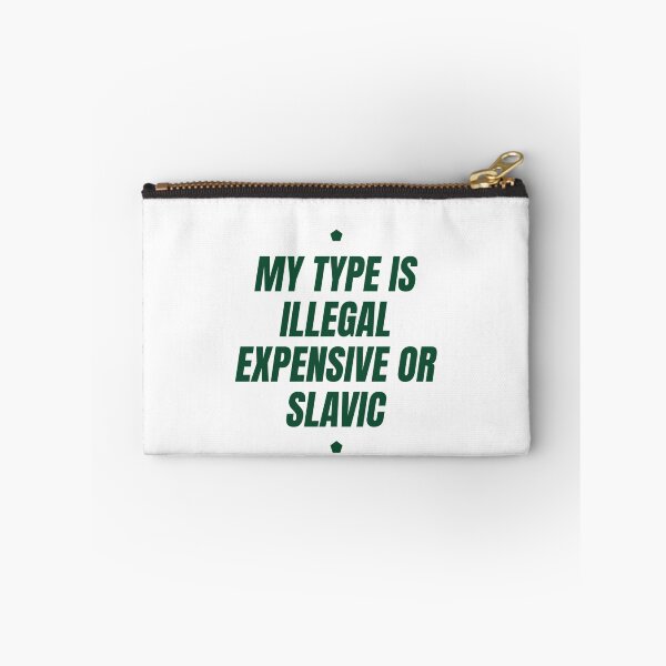 Item preview, My Type Is Illegal, Expensive Or Slavic designed and sold by Odar.