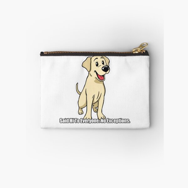 Item preview, Labrador - Said Hi To Everyone No Exceptions - Funny Lab Gift designed and sold by pawdrops.