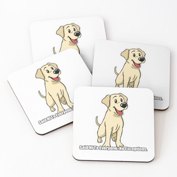 Item preview, Labrador - Said Hi To Everyone No Exceptions - Funny Lab Gift designed and sold by pawdrops.